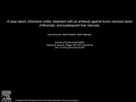 A case report: Ulcerative colitis, treatment with an antibody against tumor necrosis factor (infliximab), and subsequent liver necrosis  Urpo Kinnunen,