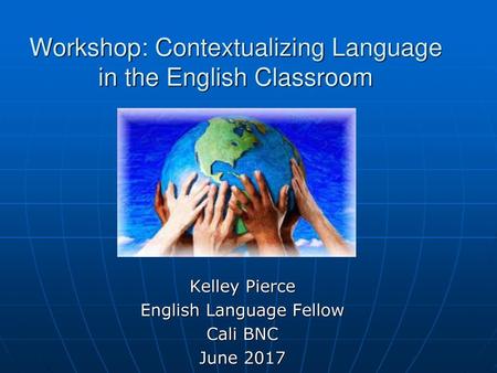 Workshop: Contextualizing Language in the English Classroom