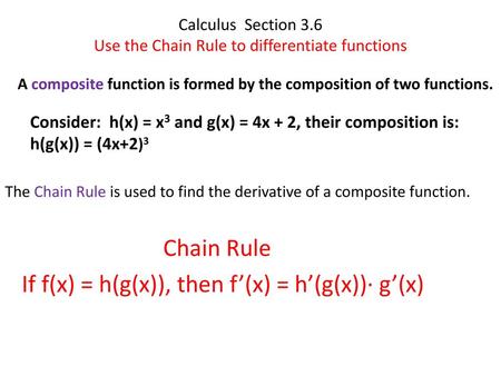 Calculus Section 3.6 Use the Chain Rule to differentiate functions