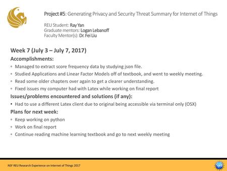 Project #5: Generating Privacy and Security Threat Summary for Internet of Things REU Student: Ray Yan Graduate mentors: Logan Lebanoff Faculty Mentor(s):