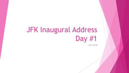 JFK Inaugural Address Day #1