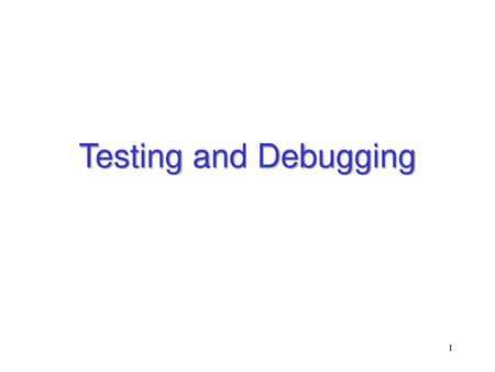 Testing and Debugging.
