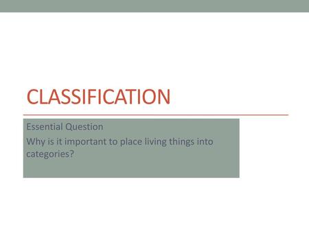 Classification Essential Question