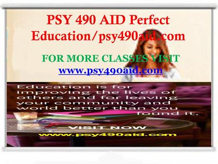 PSY 490 AID Perfect Education/psy490aid.com