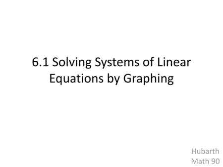 6.1 Solving Systems of Linear Equations by Graphing