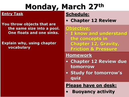 Monday, March 27th Schedule: Chapter 12 Review Objective: