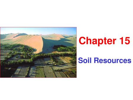 Chapter 15 Soil Resources.