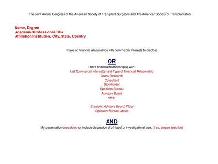 The Joint Annual Congress of the American Society of Transplant Surgeons and The American Society of Transplantation Name, Degree Academic/Professional.