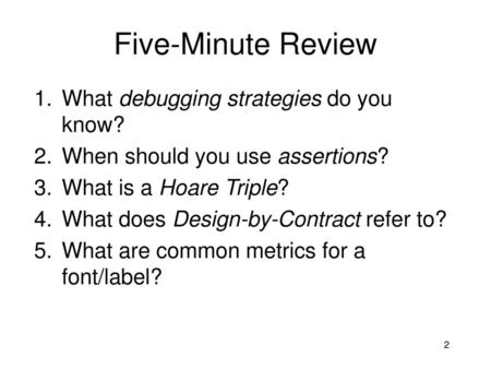 Five-Minute Review What debugging strategies do you know?