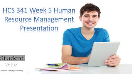HCS 341 Week 5 Human Resource Management Presentation