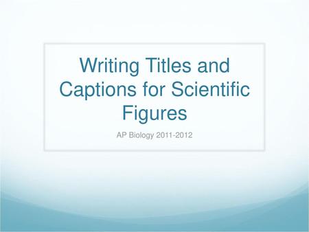 Writing Titles and Captions for Scientific Figures