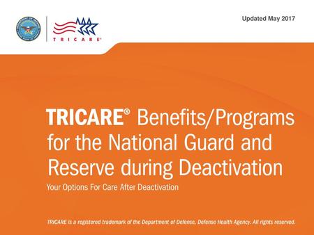 ATTENTION PRESENTER: To ensure that those using TRICARE get the most up-to-date information about their health benefit, you must go to www.tricare.mil/briefings.