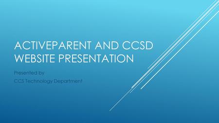 ActiveParent and CCSD Website Presentation