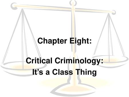 Critical Criminology: It’s a Class Thing