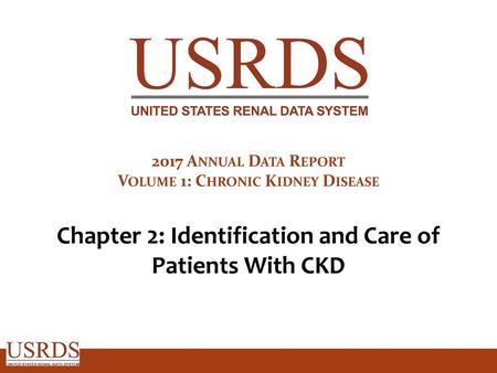 Chapter 2: Identification and Care of Patients With CKD
