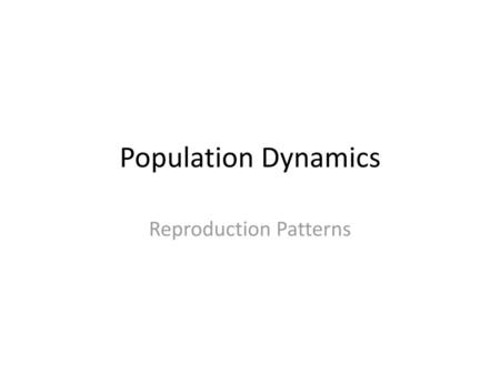 Reproduction Patterns