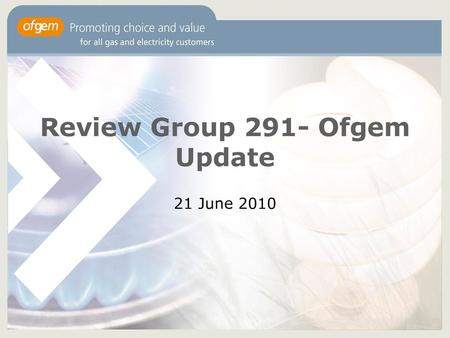 Review Group 291- Ofgem Update