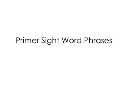 Primer Sight Word Phrases