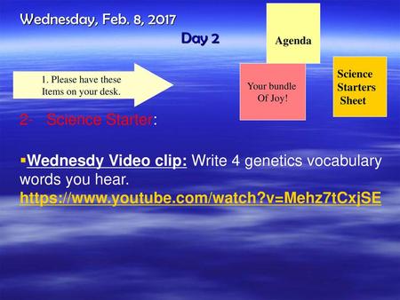 Wednesday, Feb. 8, 2017 Day 2 2- Science Starter: