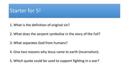 Starter for 5! What is the definition of original sin?