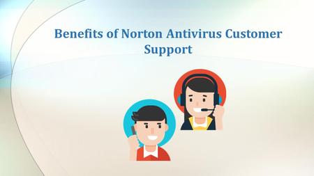 Benefits of Norton Antivirus Customer Support. Contact Norton Antivirus Technical Support