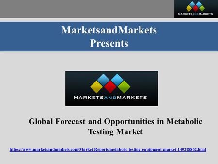 MarketsandMarkets Presents Global Forecast and Opportunities in Metabolic Testing Market https://www.marketsandmarkets.com/Market-Reports/metabolic-testing-equipment-market html.