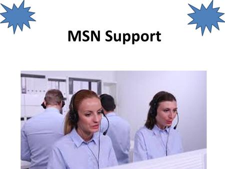 MSN Support. About Callpcexperts Independent technical support service provider World Class Service Experienced technicians Quick solutions.