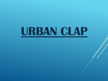 URBAN CLAP. URBAN CLAP Urban Clap, a preeminent UAE based IT service Provider Company eminent for repairing Computers and mobiles. HTTPS://URBANCLAP.AE.