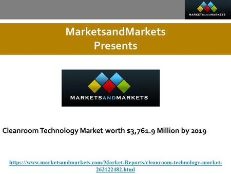 MarketsandMarkets Presents Cleanroom Technology Market worth $3,761.9 Million by 2019 https://www.marketsandmarkets.com/Market-Reports/cleanroom-technology-market-