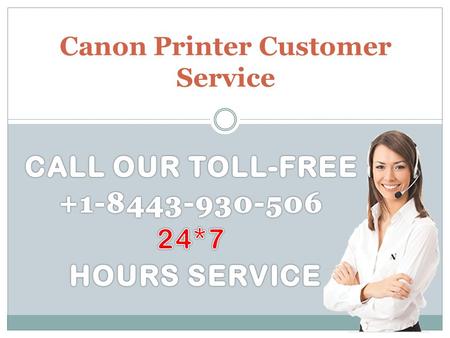 Canon Printer Customer Service. Issues we care for.