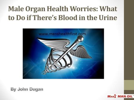 Male Organ Health Worries: What to Do if There’s Blood in the Urine