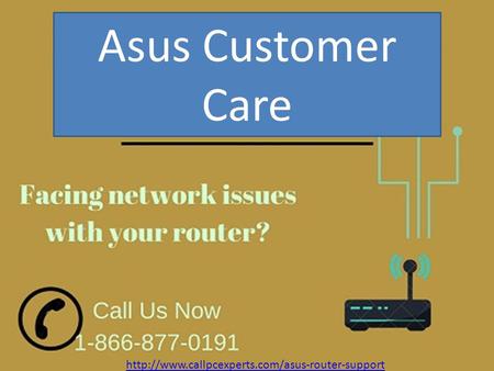 Asus Customer Care.