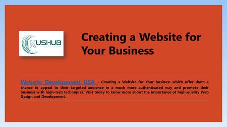 Creating a Website for Your Business Website Development USA Website Development USA - Creating a Website for Your Business which offer them a chance to.