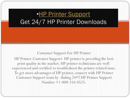 Customer Support For HP Printer HP Printer Customer Support- HP printer is providing the best print quality in the market. HP printer technicians are well-