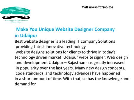 Call us Make You Unique Website Designer Company in Udaipur Best website designer is a leading IT company Solutions providing Latest innovative.