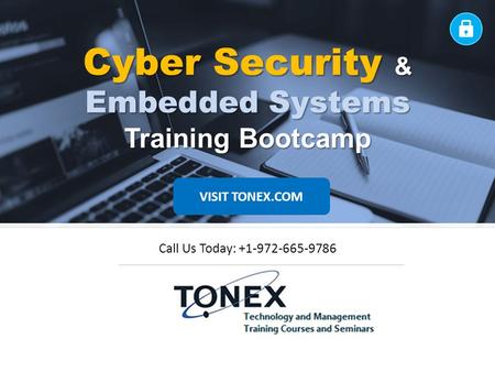 Cyber Security & Embedded Systems Training Bootcamp VISIT TONEX.COM.