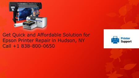 Get Quick and Affordable Solution for Epson Printer Repair in Hudson, NY Call +1 838-800-0650