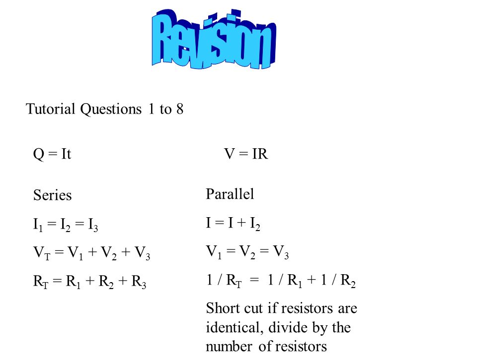 Tutorial Questions 1 To 8 Q Itv Ir Series I 1 I 2 I 3 V T V 1 V 2 V 3 R T R 1 R 2 R 3 Parallel I I I 2 V 1 V 2 V 3 1 R T Ppt Download