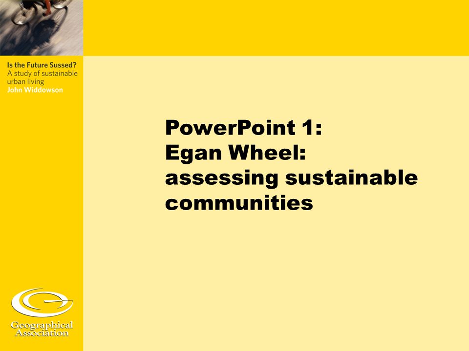 Powerpoint 1 Egan Wheel Assessing Sustainable Communities Ppt Video Online Download