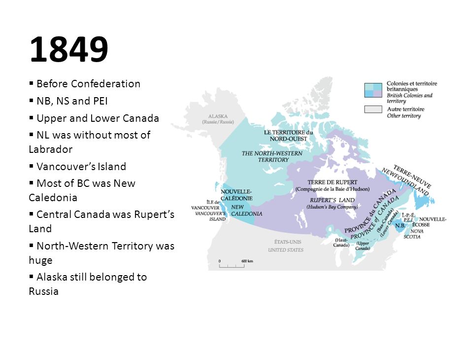 Map Of Canada 1849 1849  Before Confederation  Nb, Ns And Pei  Upper And Lower Canada  Nl  Was Without Most Of Labrador  Vancouver's Island  Most Of Bc Was New  Caledonia. - Ppt Download