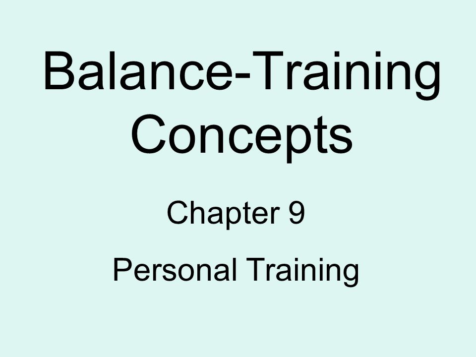 Balance Training Concepts Chapter 9 Personal Training. ppt download