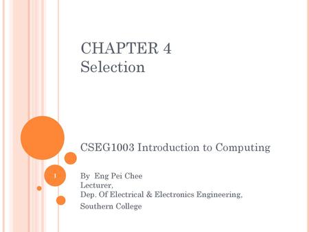 CHAPTER 4 Selection CSEG1003 Introduction to Computing