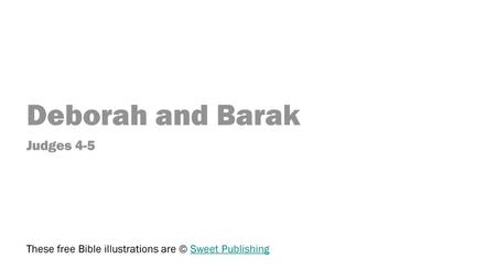 Deborah and Barak Judges 4-5