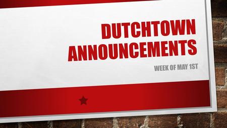 Dutchtown Announcements
