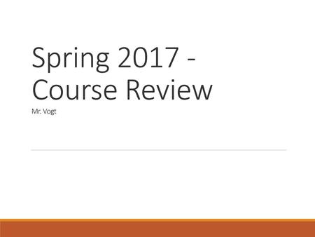 Spring Course Review Mr. Vogt