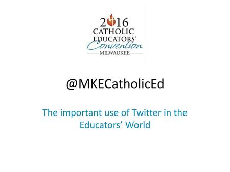 The important use of Twitter in the Educators’ World