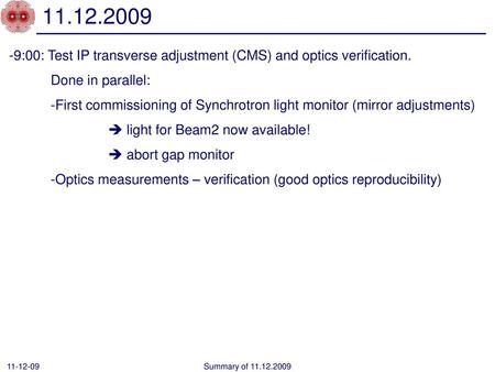 -9:00: Test IP transverse adjustment (CMS) and optics verification.