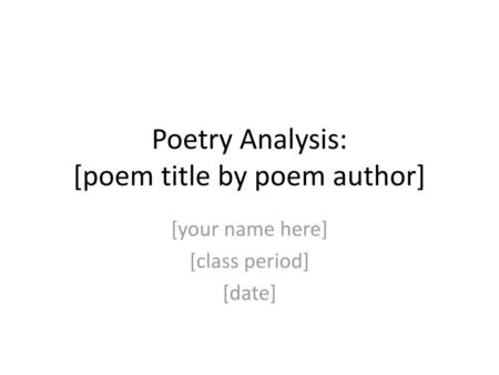 Poetry Analysis: [poem title by poem author]