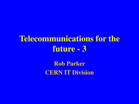 Telecommunications for the future - 3