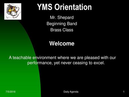 YMS Orientation Welcome Mr. Shepard Beginning Band Brass Class